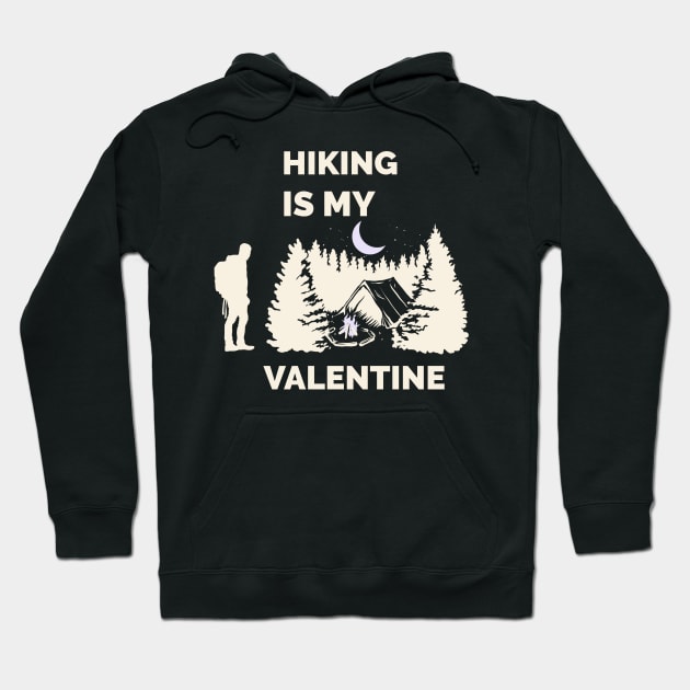 Hiking is my valentine Hoodie by Creastore